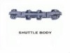 SHUTTLE BODY